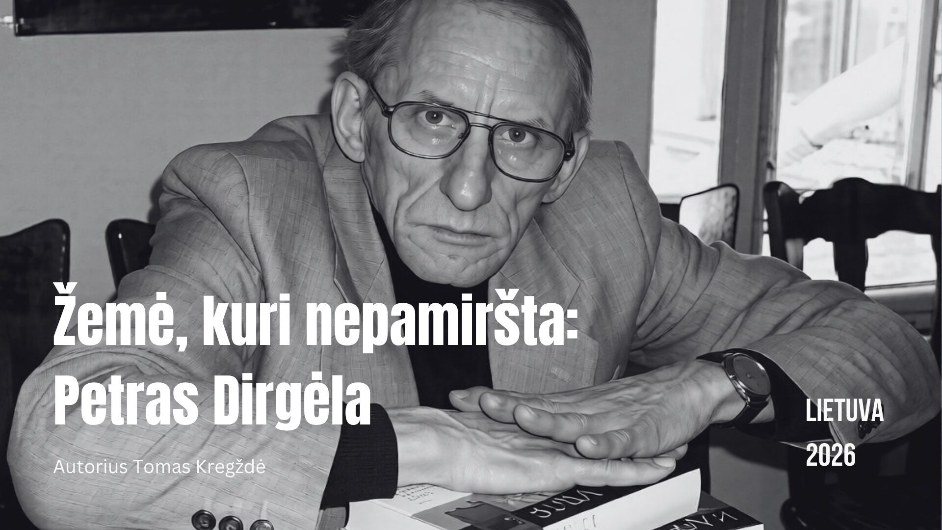 Žemė, kuri nepamiršta: Petras Dirgėla