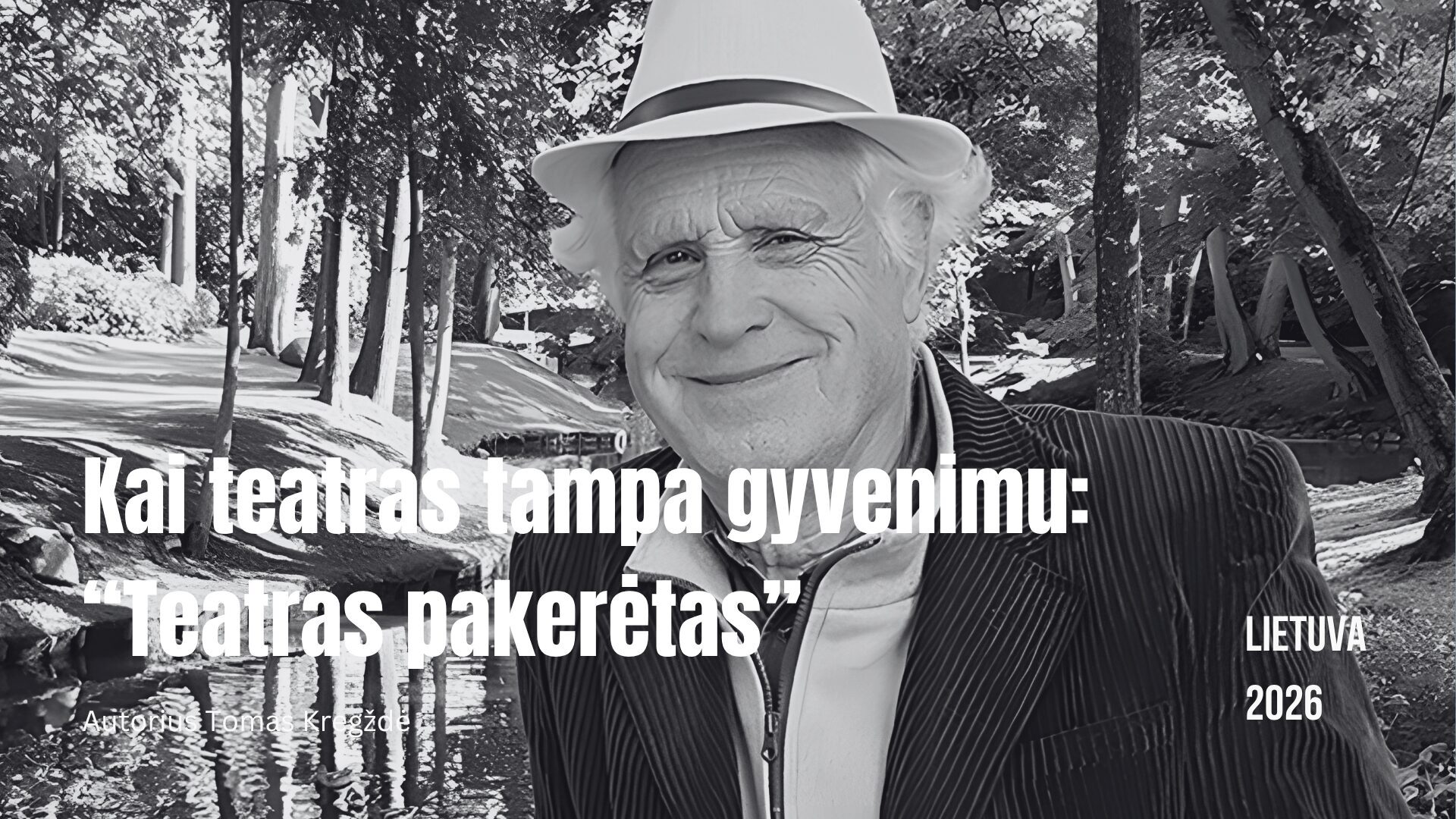 Kai teatras tampa gyvenimu: “Teatras pakerėtas”