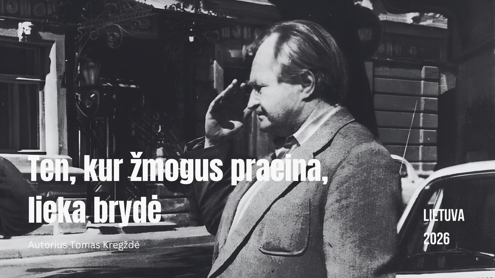 Ten, kur žmogus praeina, lieka brydė