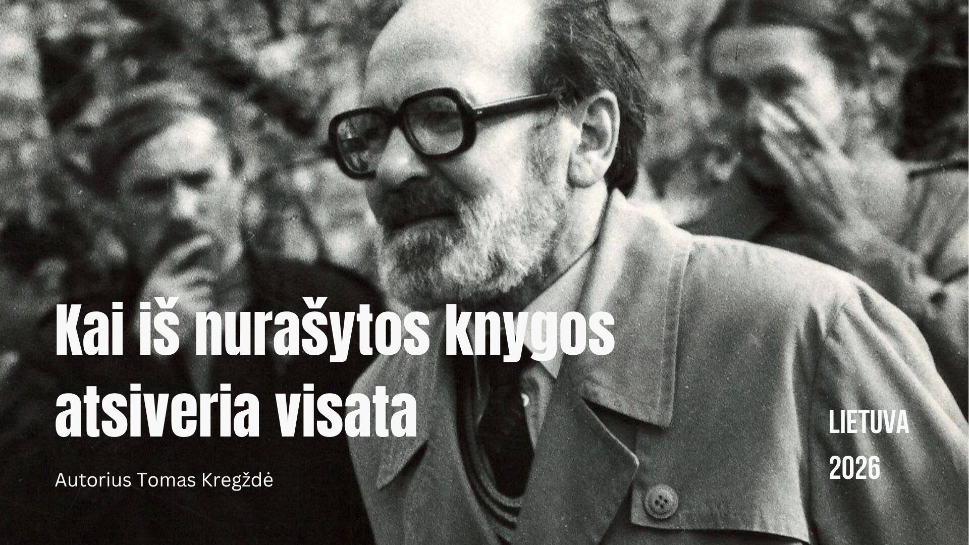 Kai iš nurašytos knygos atsiveria visata