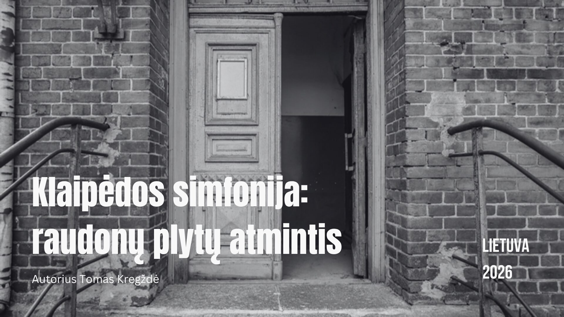 Klaipėdos simfonija: raudonų plytų atmintis