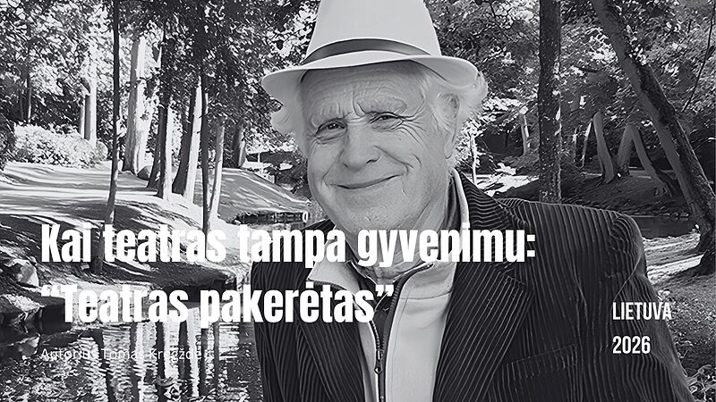 Kai teatras tampa gyvenimu: “Teatras pakerėtas”