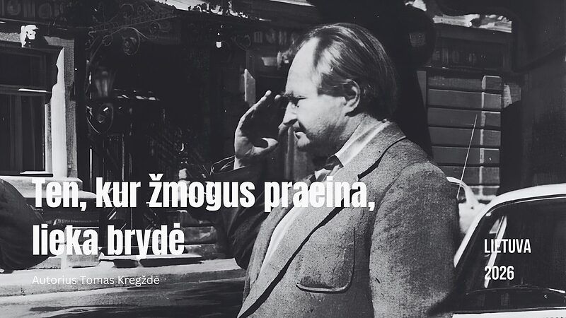 Ten, kur žmogus praeina, lieka brydė